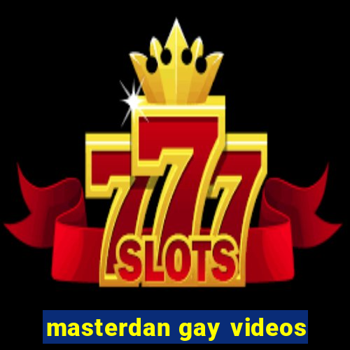 masterdan gay videos